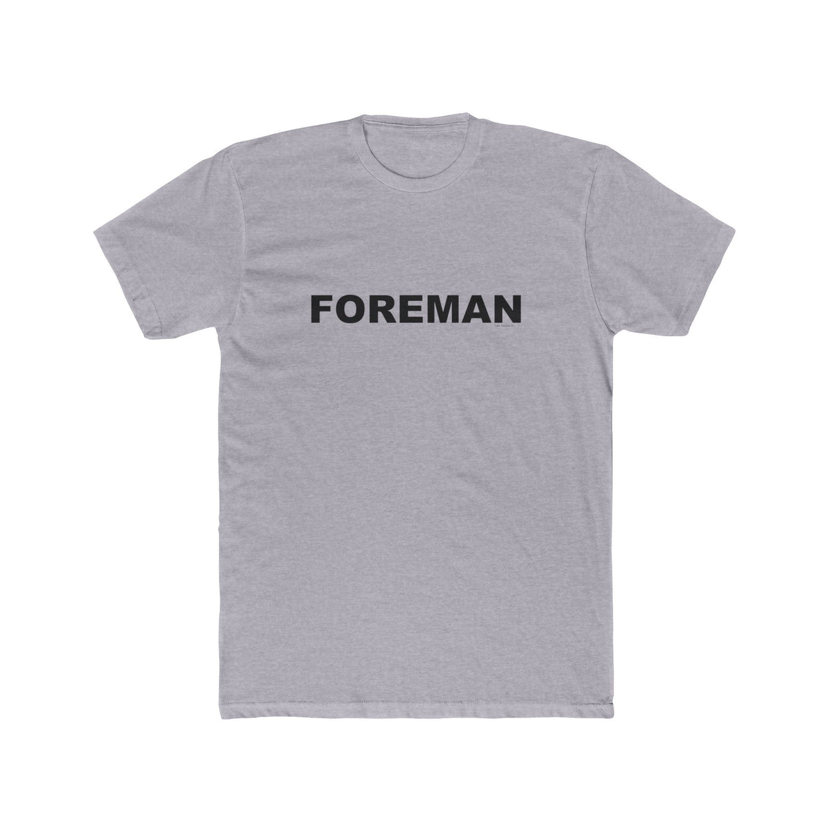 FOREMAN: Unisex Cotton Crew Tee
