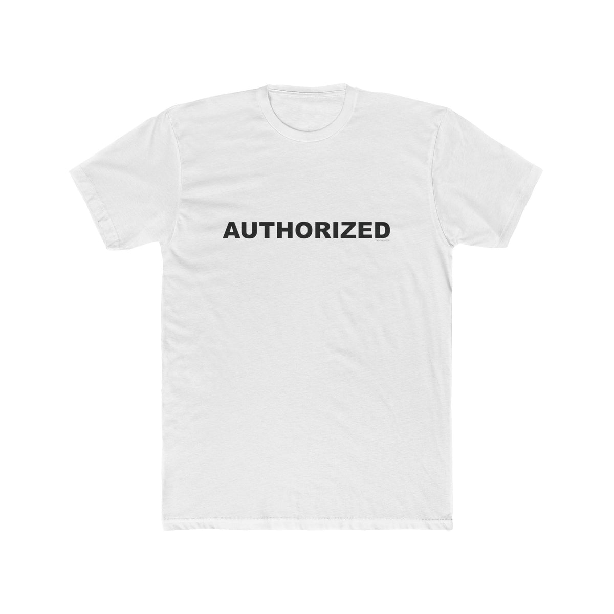 AUTHORIZED: Unisex Cotton Crew Tee