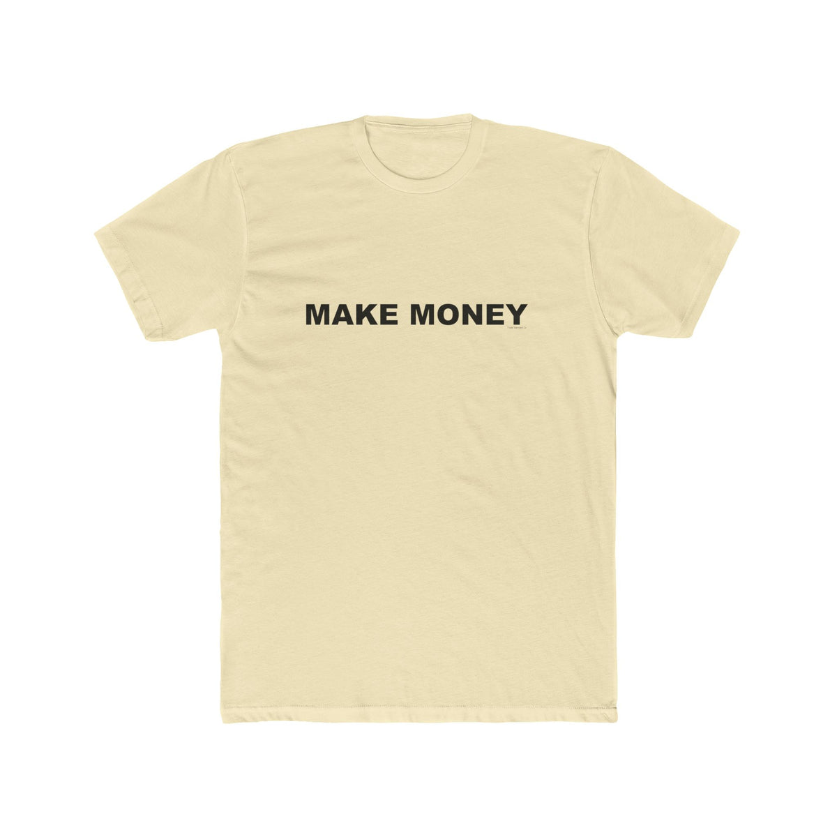 MAKE MONEY: Unisex Cotton Crew Tee