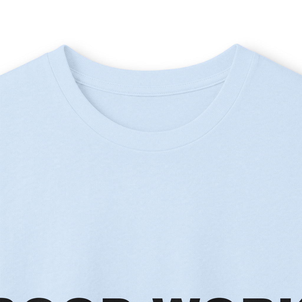 GOOD WORK: Unisex Ultra Cotton Long Sleeve Tee
