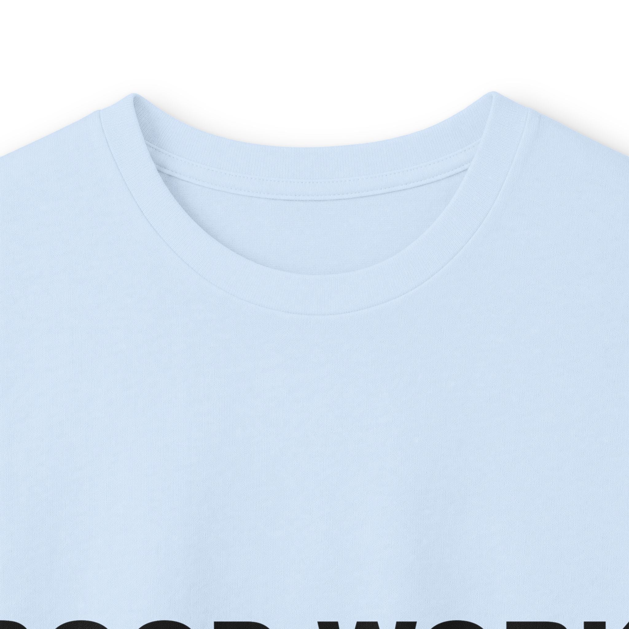 GOOD WORK: Unisex Ultra Cotton Long Sleeve Tee