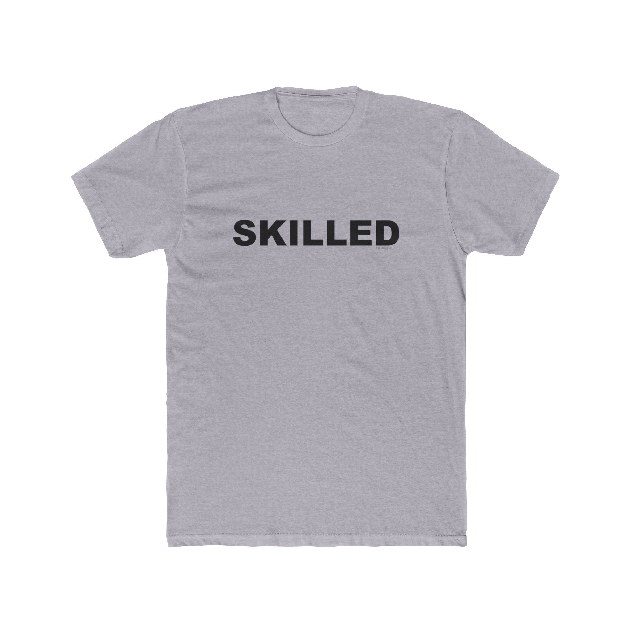 SKILLED: Unisex Cotton Crew Tee