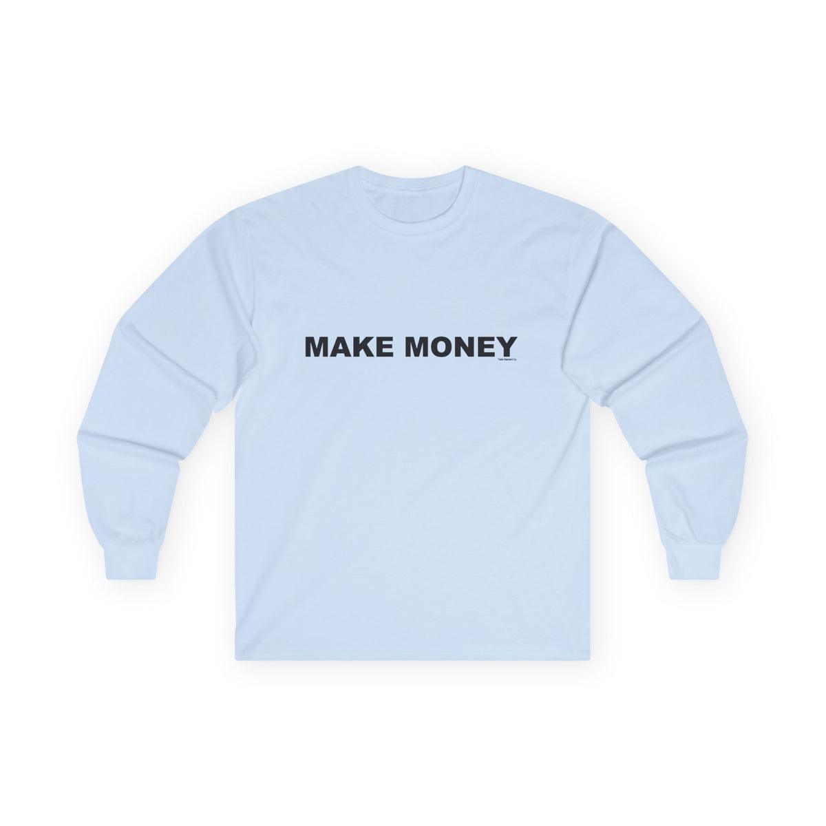 MAKE MONEY: Unisex Ultra Cotton Long Sleeve Tee