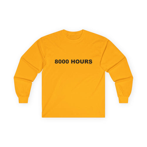 8000 HOURS: Unisex Ultra Cotton Long Sleeve Tee