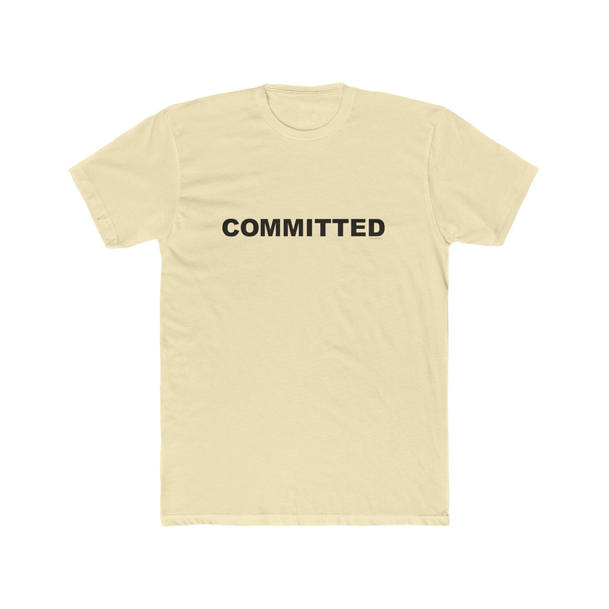 COMMITTED: Unisex Cotton Crew Tee