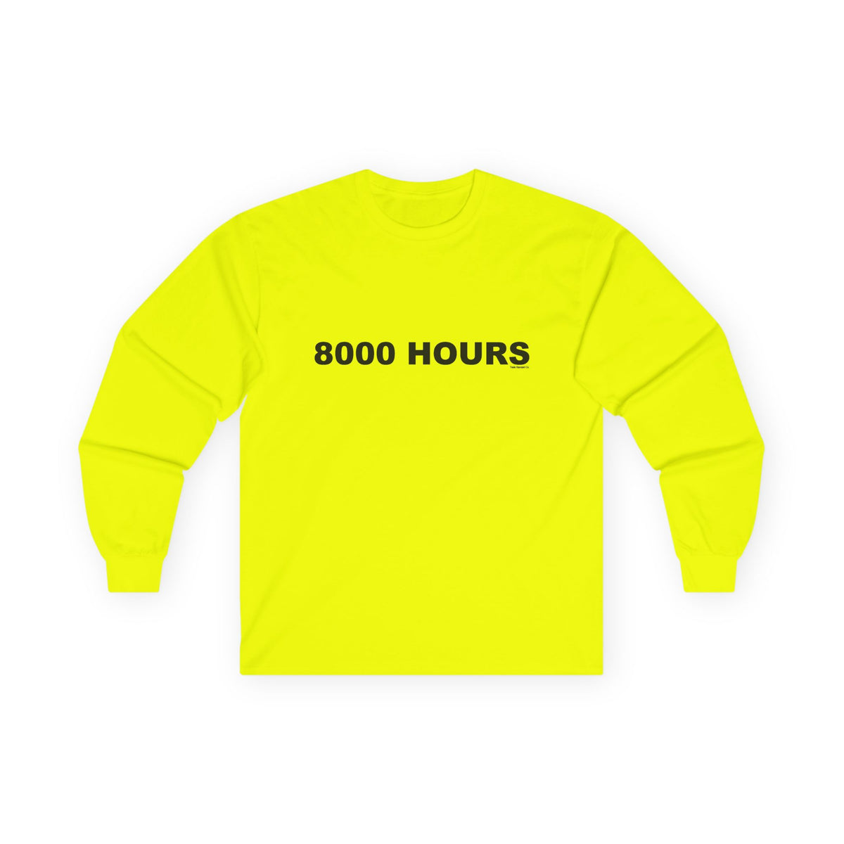 8000 HOURS: Unisex Ultra Cotton Long Sleeve Tee