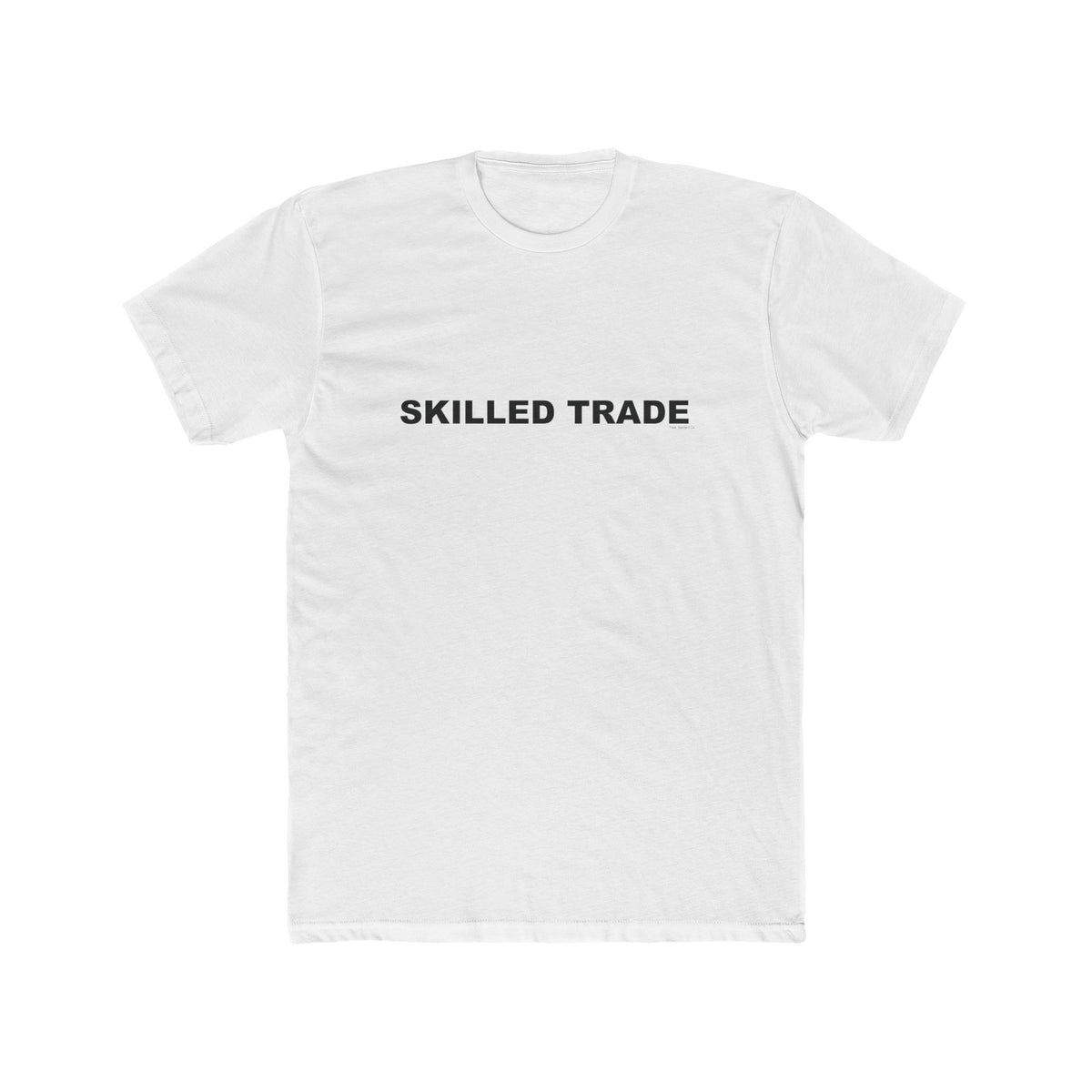 SKILLED TRADE: Unisex Cotton Crew Tee