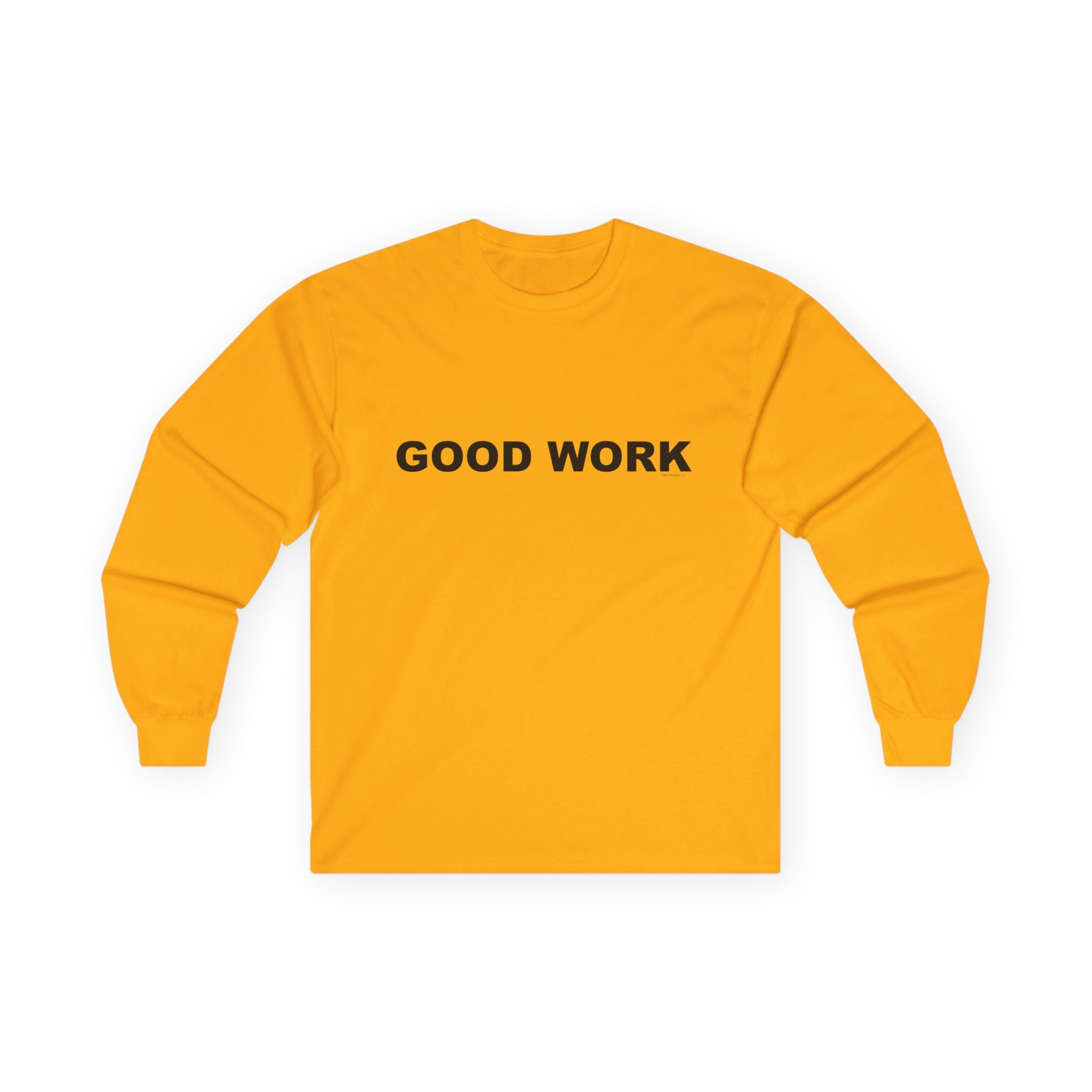 GOOD WORK: Unisex Ultra Cotton Long Sleeve Tee