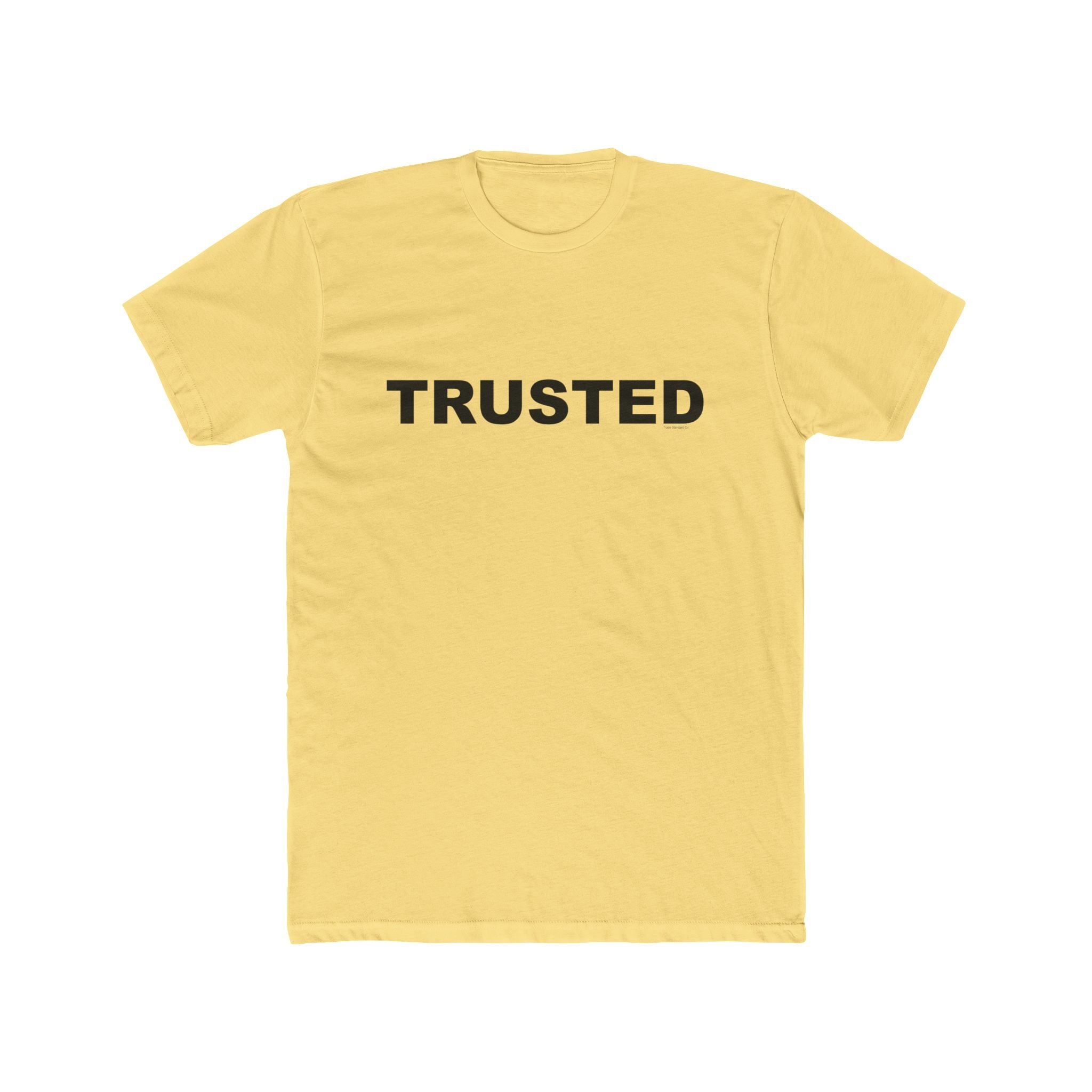 TRUSTED: Unisex Cotton Crew Tee