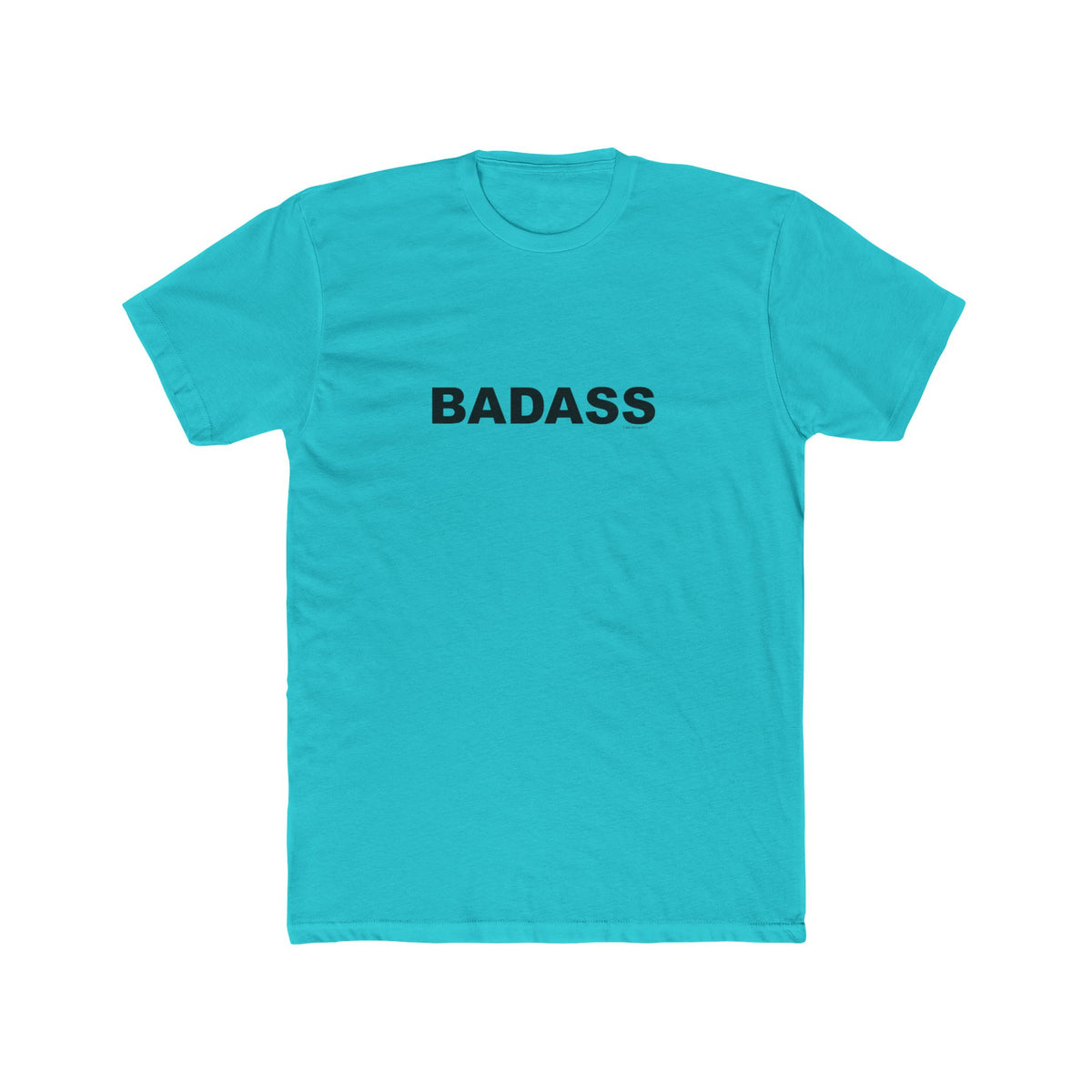 BADASS: Unisex Cotton Crew Tee