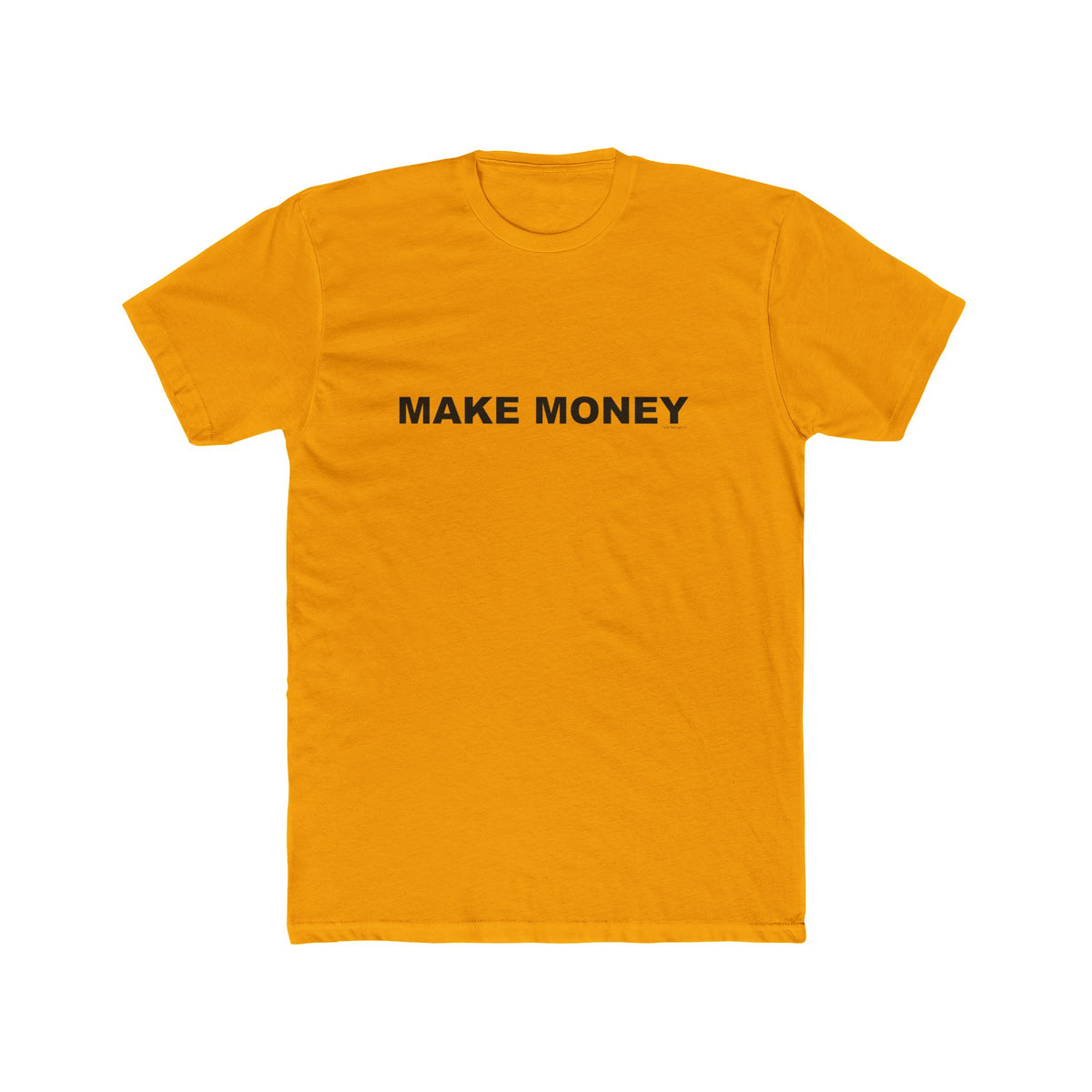 MAKE MONEY: Unisex Cotton Crew Tee
