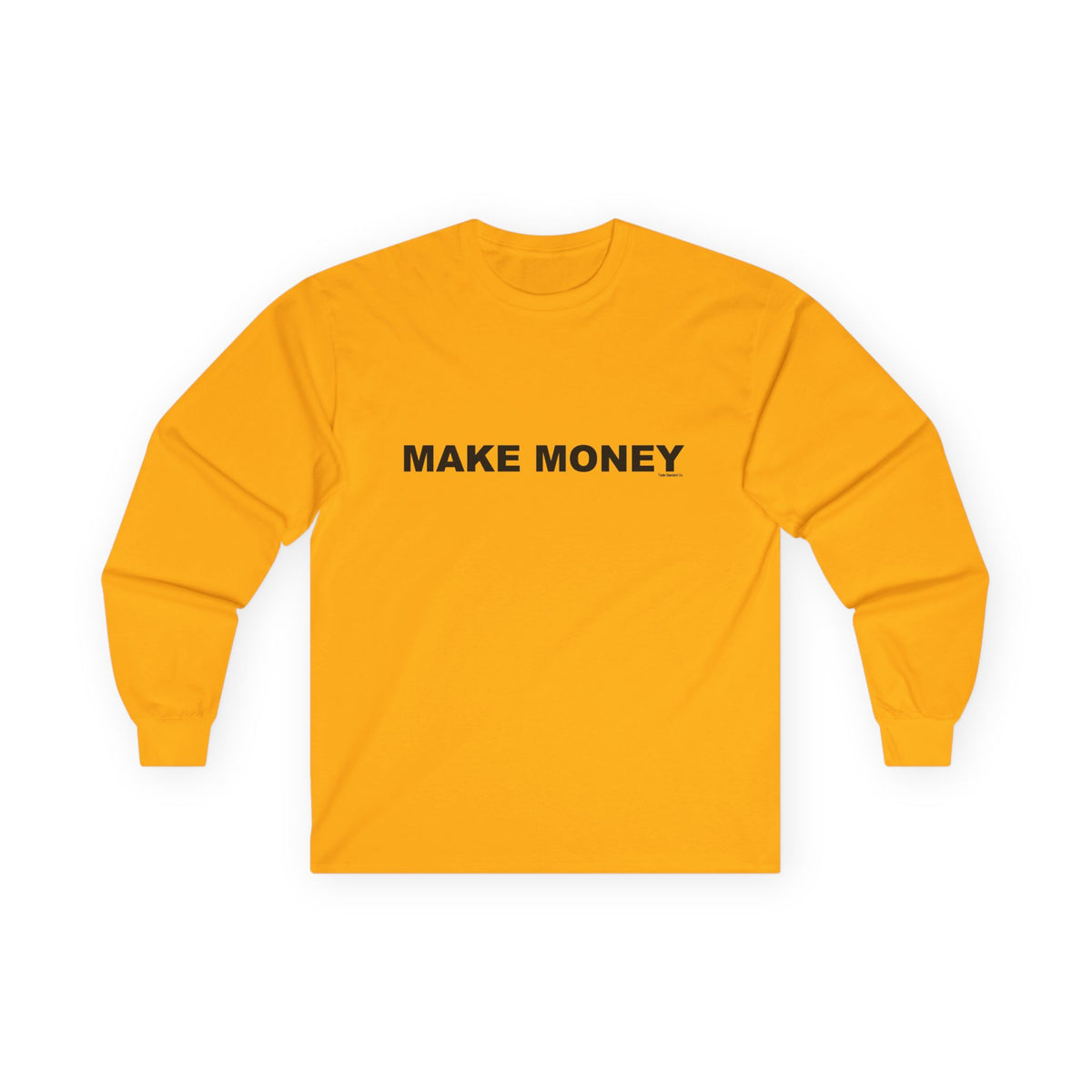 MAKE MONEY: Unisex Ultra Cotton Long Sleeve Tee