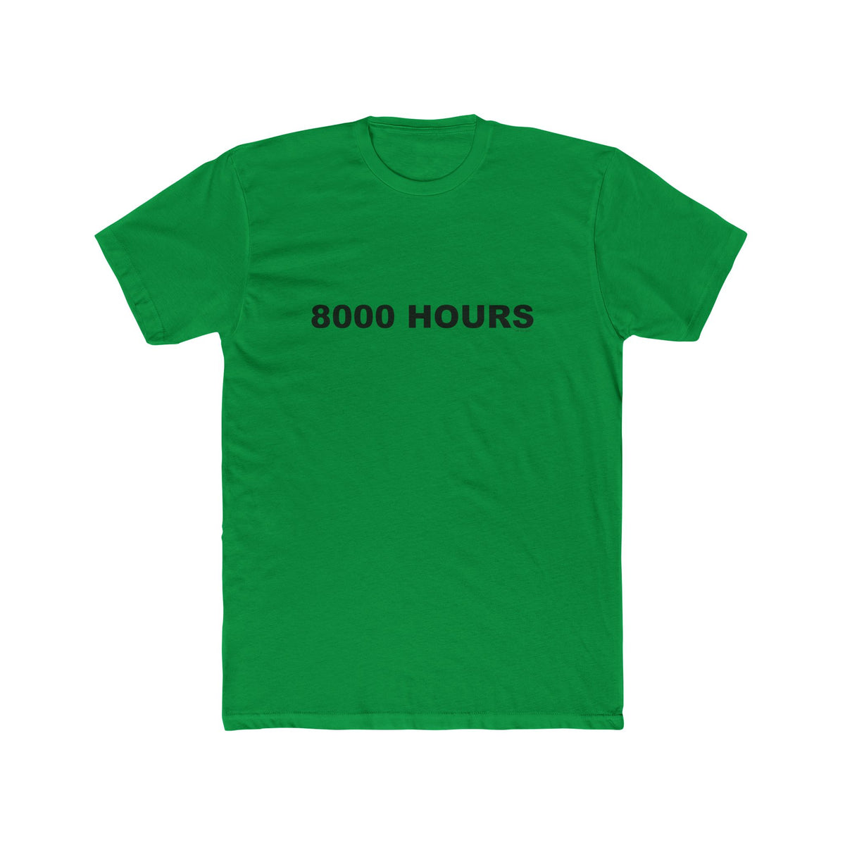 8000 HOURS: Unisex Cotton Crew Tee