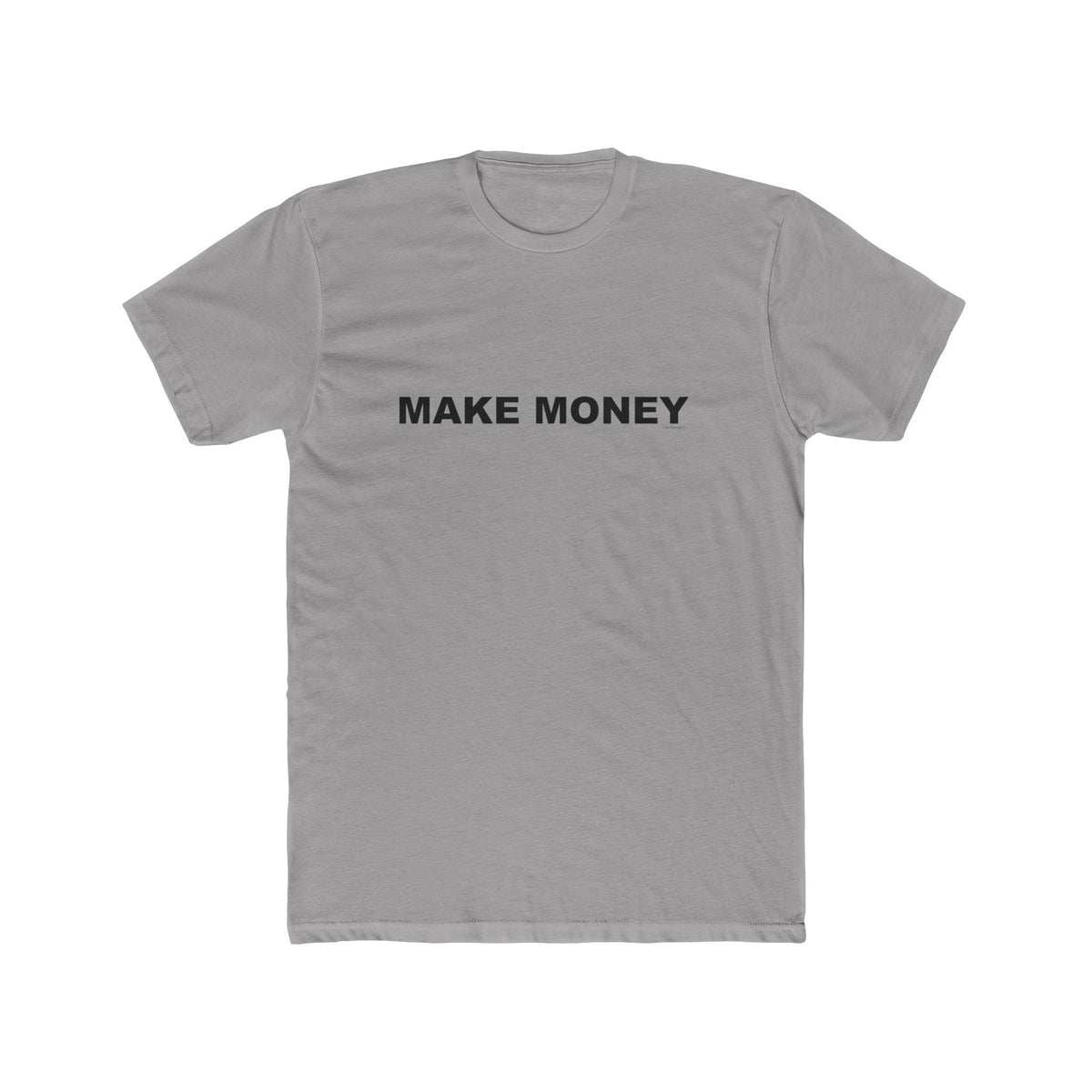 MAKE MONEY: Unisex Cotton Crew Tee