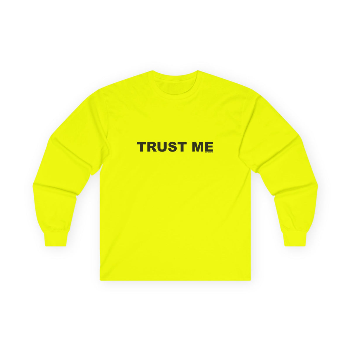 TRUST ME: Unisex Ultra Cotton Long Sleeve Tee