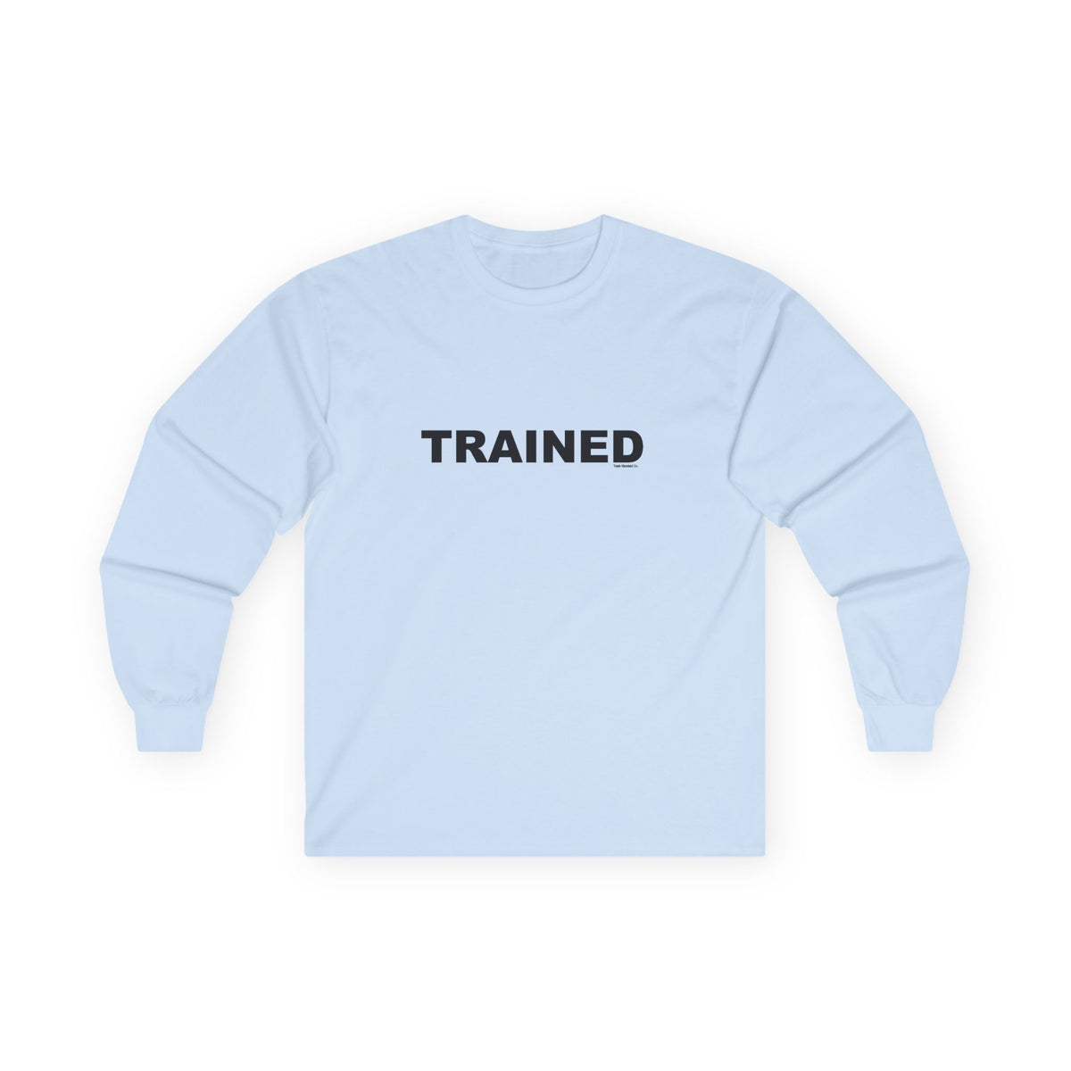 TRAINED: Unisex Ultra Cotton Long Sleeve Tee