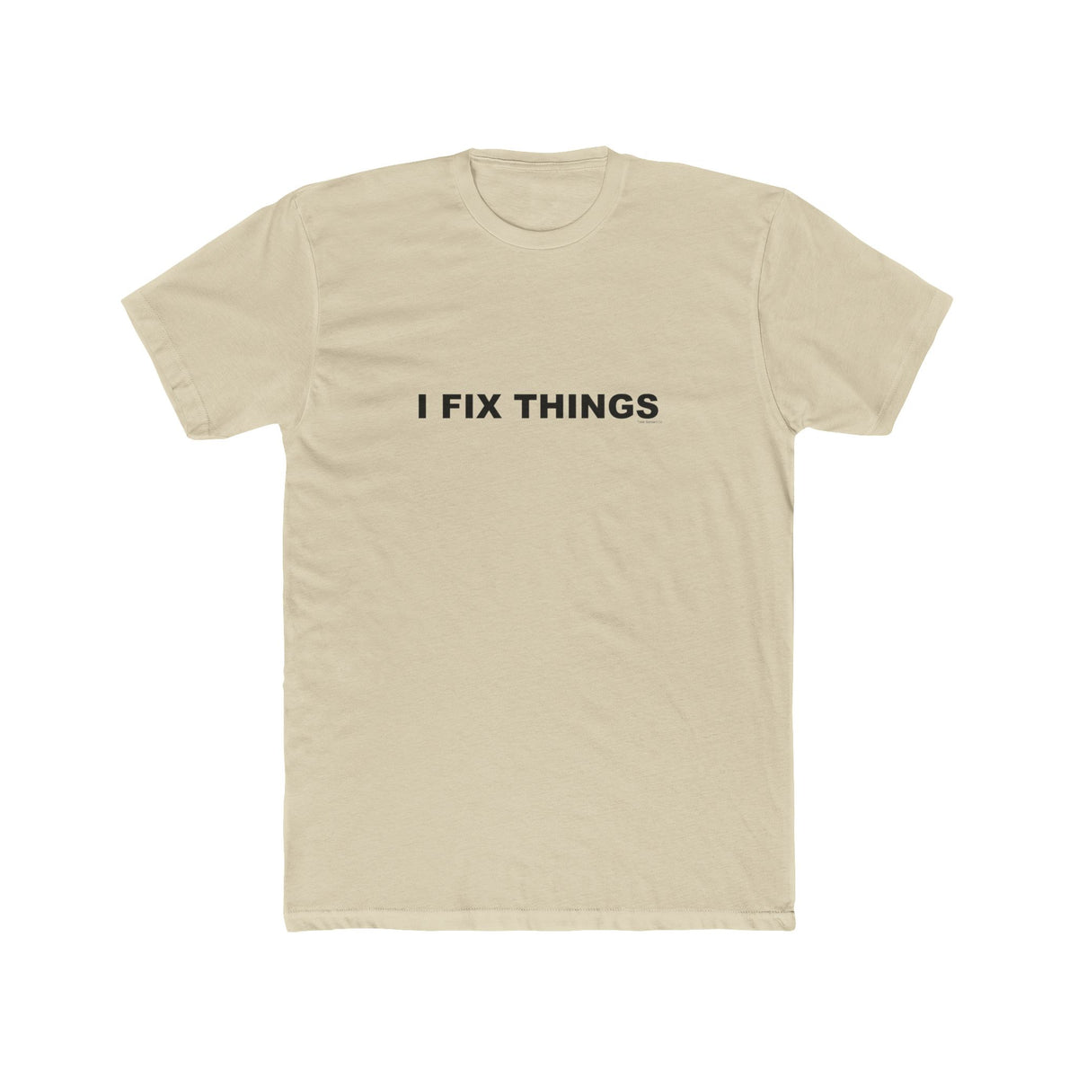 I FIX THINGS: Unisex Cotton Crew Tee