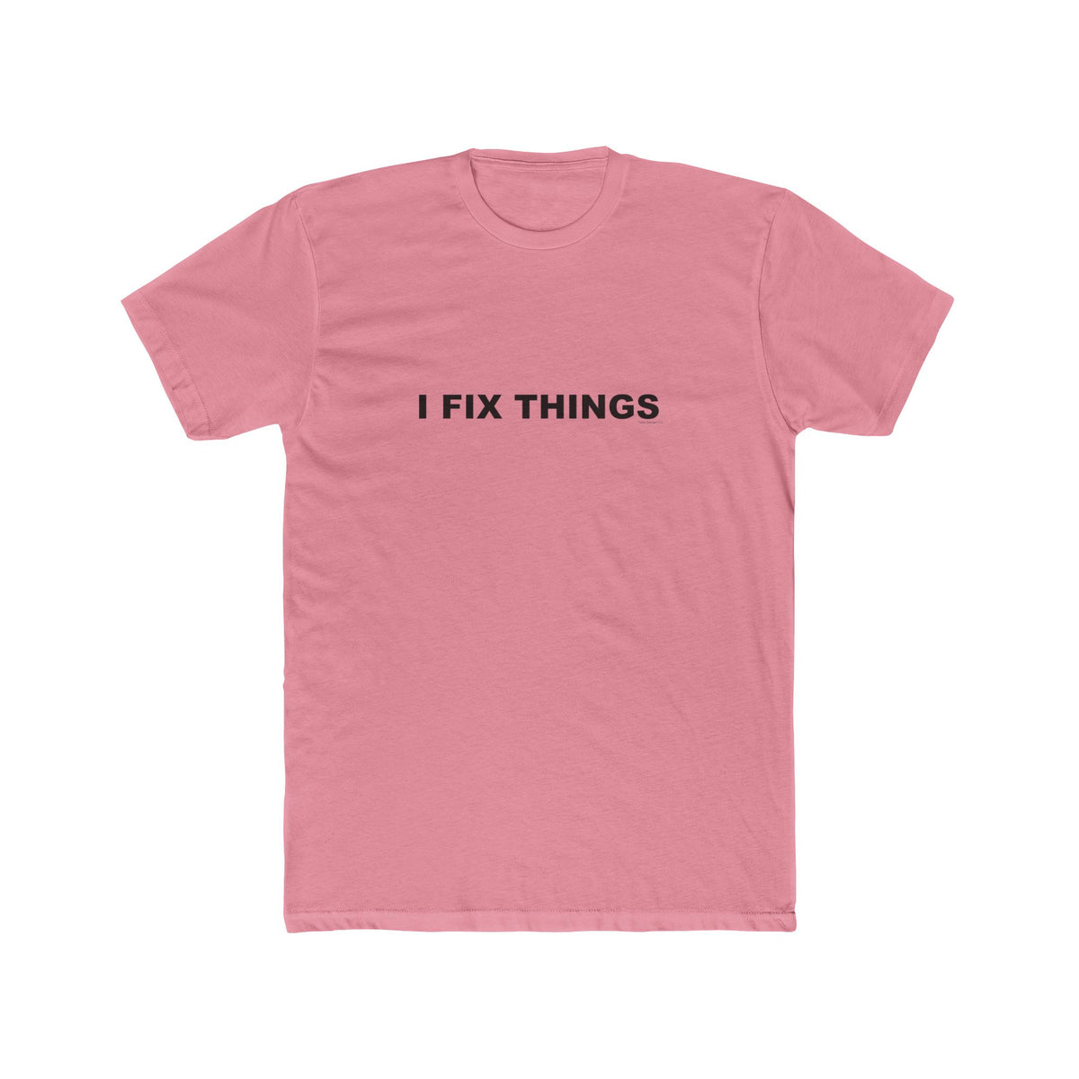 I FIX THINGS: Unisex Cotton Crew Tee