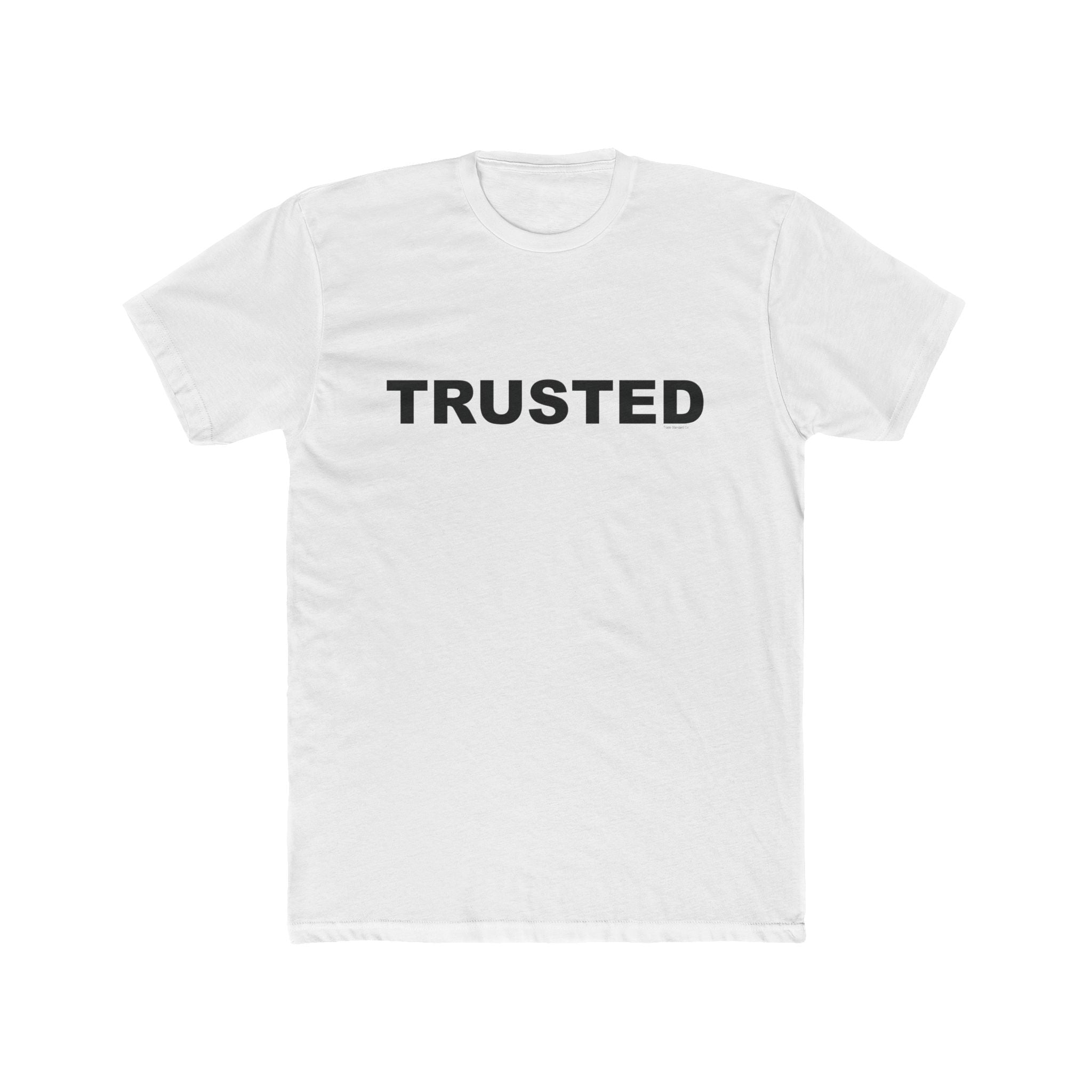 TRUSTED: Unisex Cotton Crew Tee