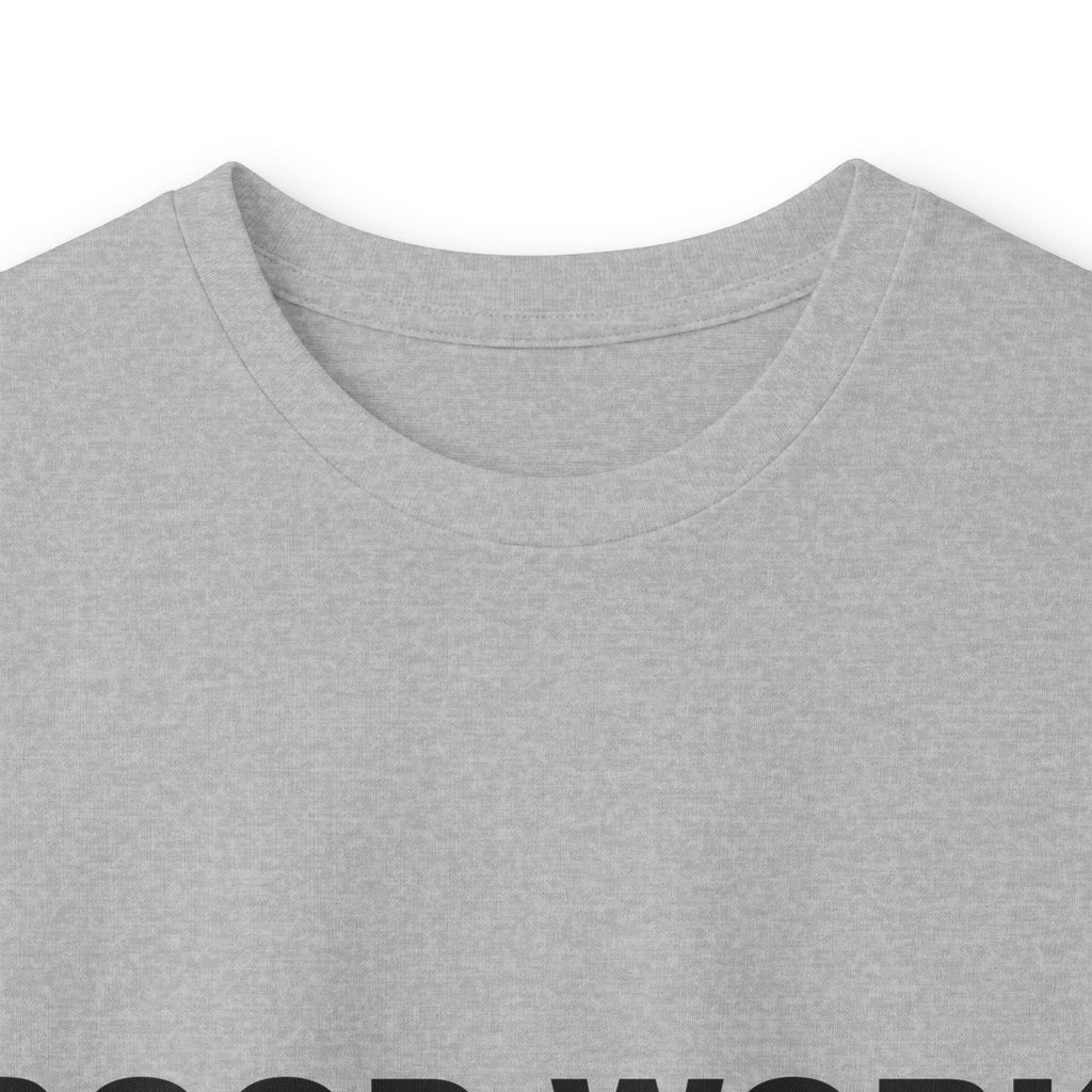 GOOD WORK: Unisex Ultra Cotton Long Sleeve Tee